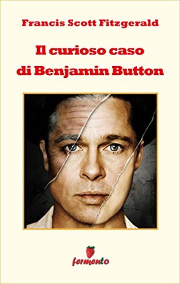 Il curioso caso di Benjamin Button (Emozioni senza tempo) Il curioso caso di Benjamin Button (Emozioni senza tempo)